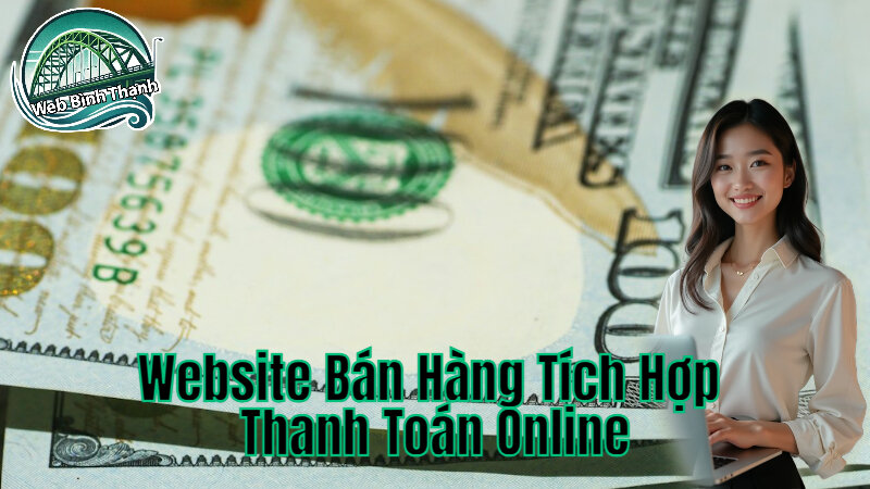 Cách Tạo Website Bán Hàng Tích Hợp Thanh Toán Online