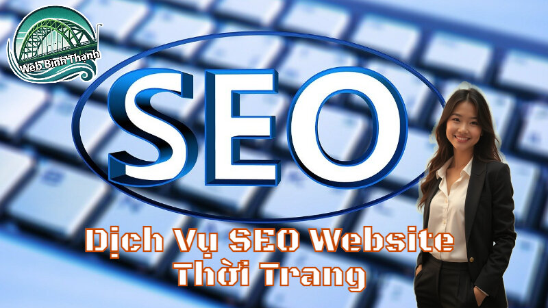 Dịch Vụ SEO Website Thời Trang Tăng Hiệu Quả Marketing