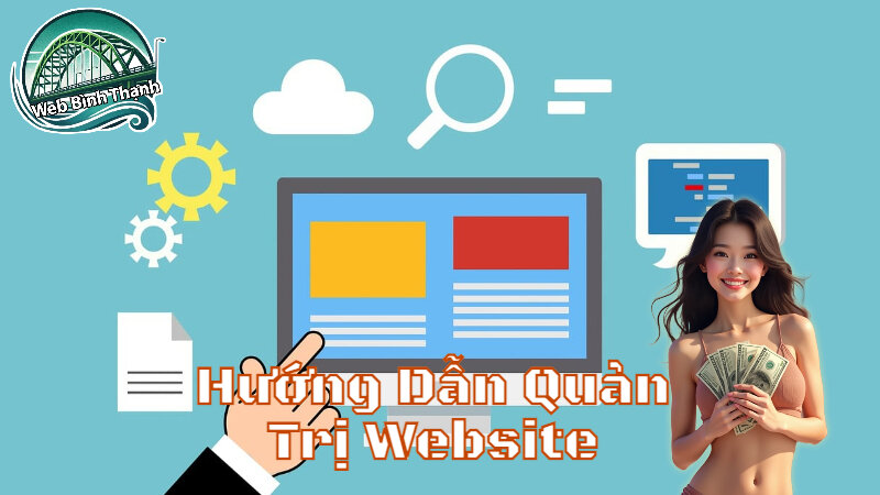 Hướng Dẫn Quản Trị Website Hiệu Quả Cho Doanh Nghiệp